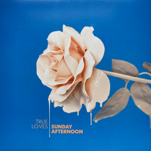 True Loves — Sunday Afternoon