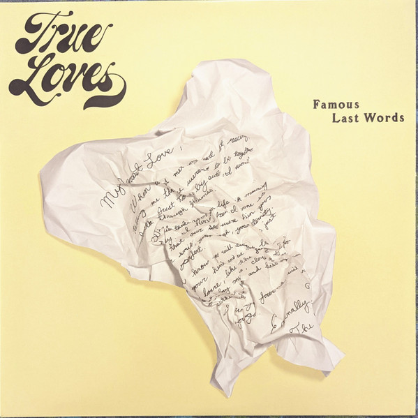 True Loves — Famous Last Words