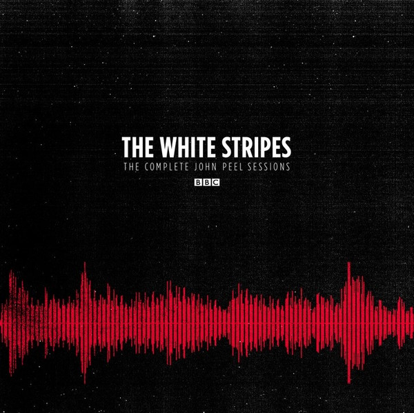 The White Stripes — The Complete John Peel Sessions