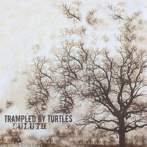 Trampled By Turtles — Duluth