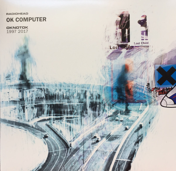 Radiohead — OK Computer OKNOTOK 1997 2017