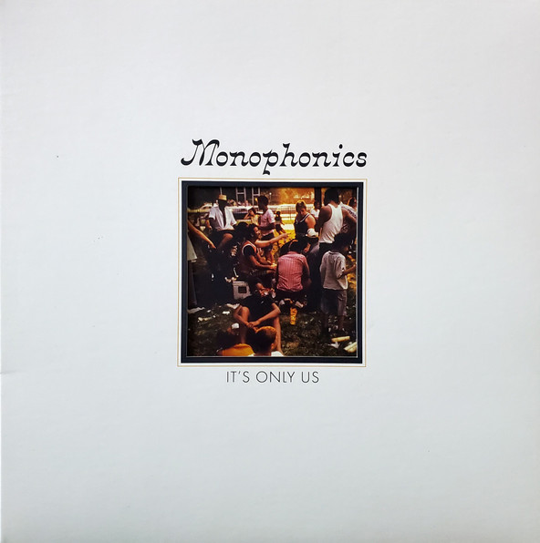 Monophonics — It's Only Us