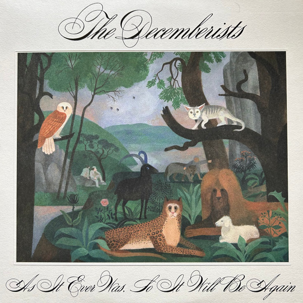 The Decemberists — As It Ever Was, So It Will Be Again
