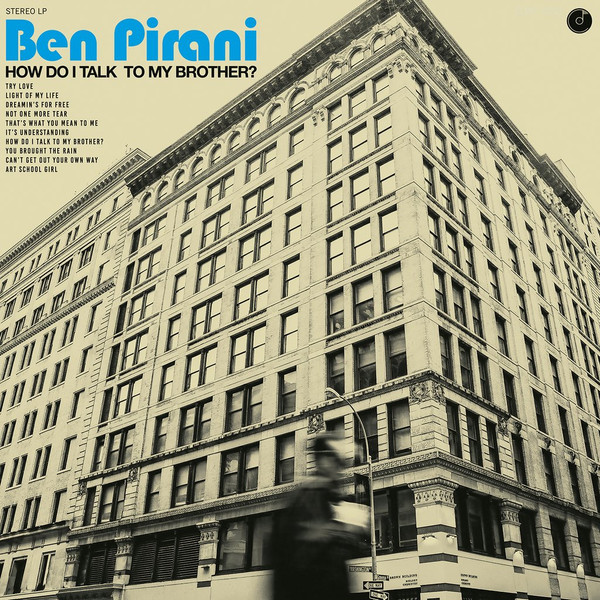 Ben Pirani — How Do I Talk To My Brother?