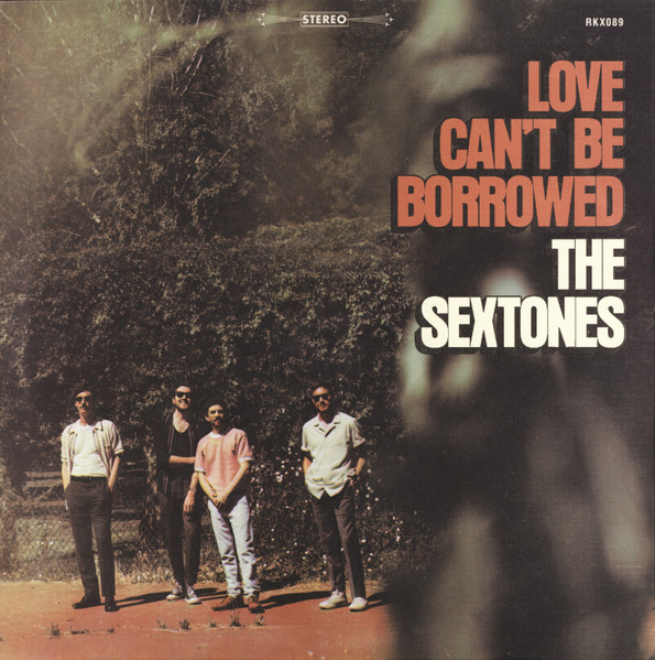 The Sextones — Love Can't Be Borrowed